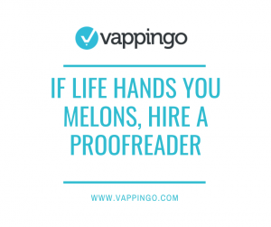 If life hands you melons, hire a proofreader