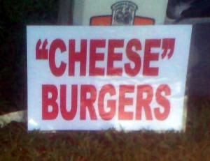 Reads: "cheese" burgers