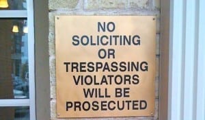 No soliciting or trespassing violators will be prosecuted
