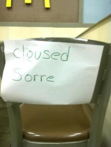 Mcdonalds sign reads: "cloused sorre"