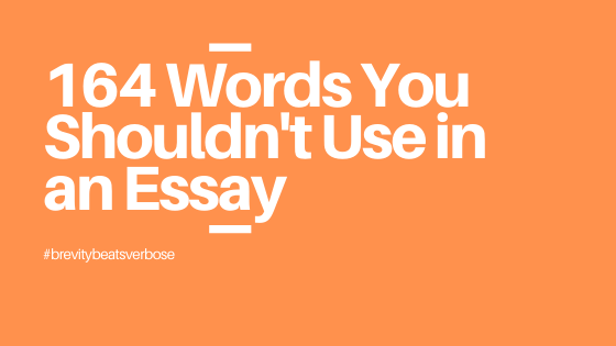 words not to use in a informative essay