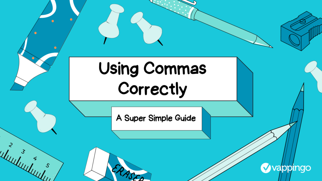 Using commas correctly: A super simple guide