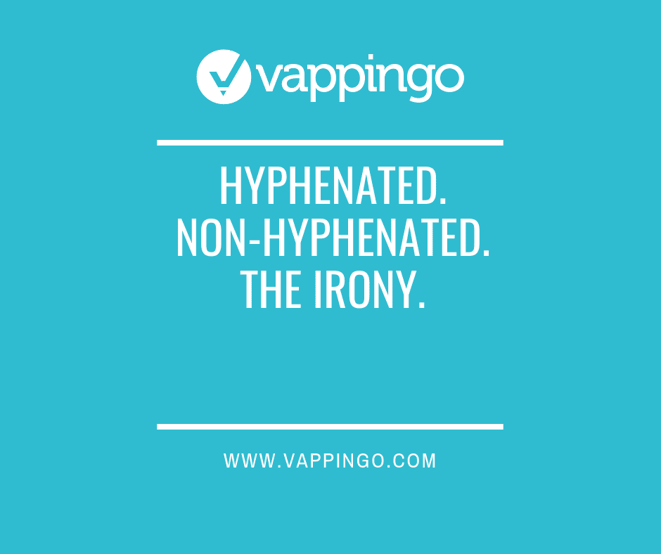 hyphenated. non-hyphenated. The irony
